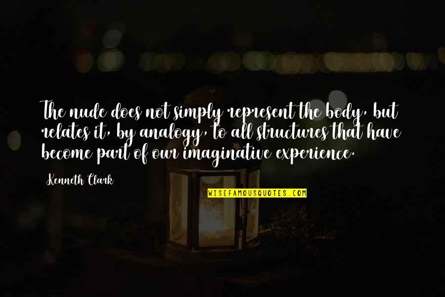 Hamilik Quotes By Kenneth Clark: The nude does not simply represent the body, Hamilik Quotes By Kenneth Clark: The nude does not simply represent the body,