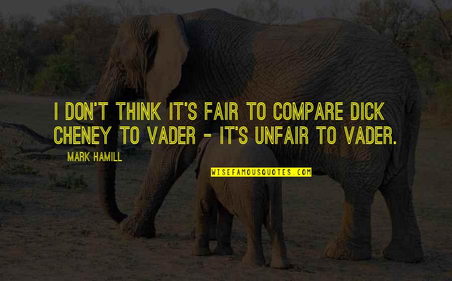 Hamill Quotes By Mark Hamill: I don't think it's fair to compare Dick