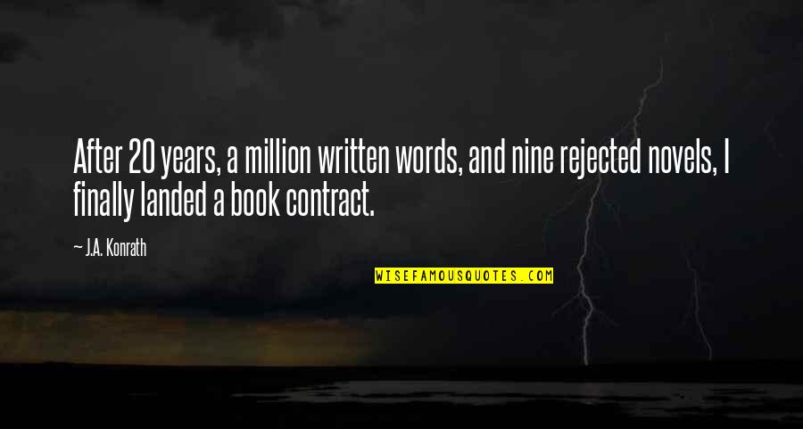 Hamilos Bros Quotes By J.A. Konrath: After 20 years, a million written words, and