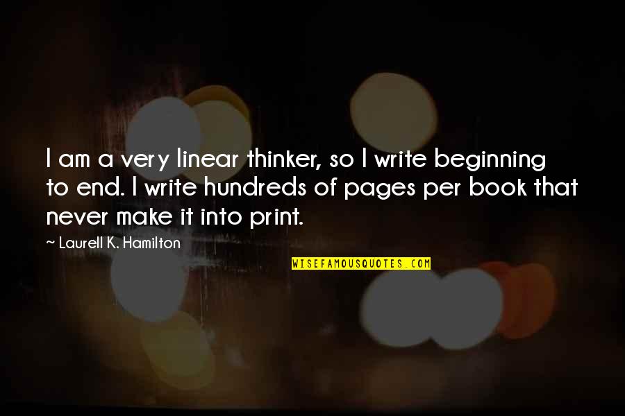 Hamilton Book Quotes By Laurell K. Hamilton: I am a very linear thinker, so I