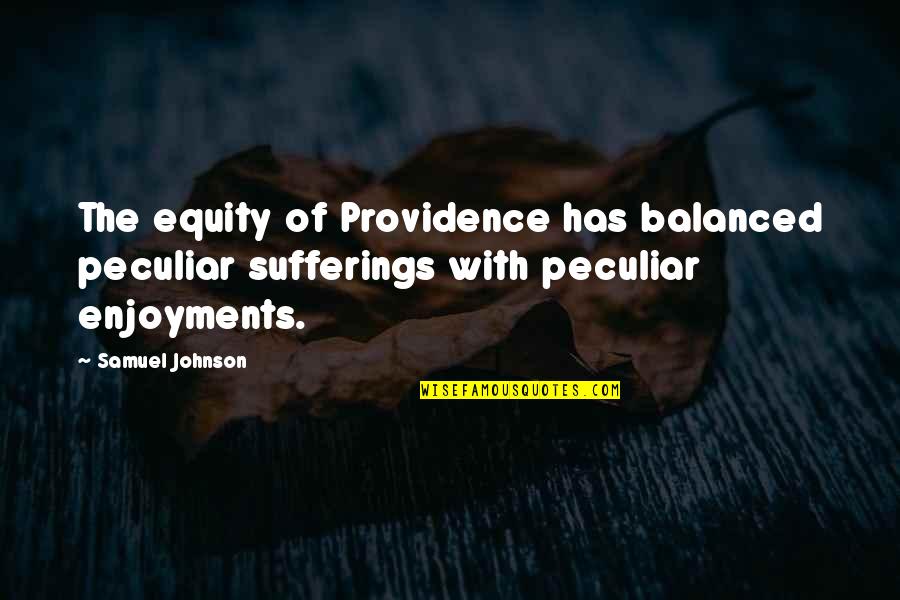 Hamilton Book Quotes By Samuel Johnson: The equity of Providence has balanced peculiar sufferings