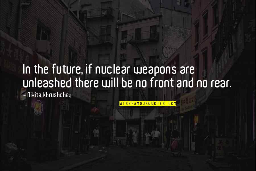 Hamilton Carhartt Quotes By Nikita Khrushchev: In the future, if nuclear weapons are unleashed Hamilton Carhartt Quotes By Nikita Khrushchev: In the future, if nuclear weapons are unleashed