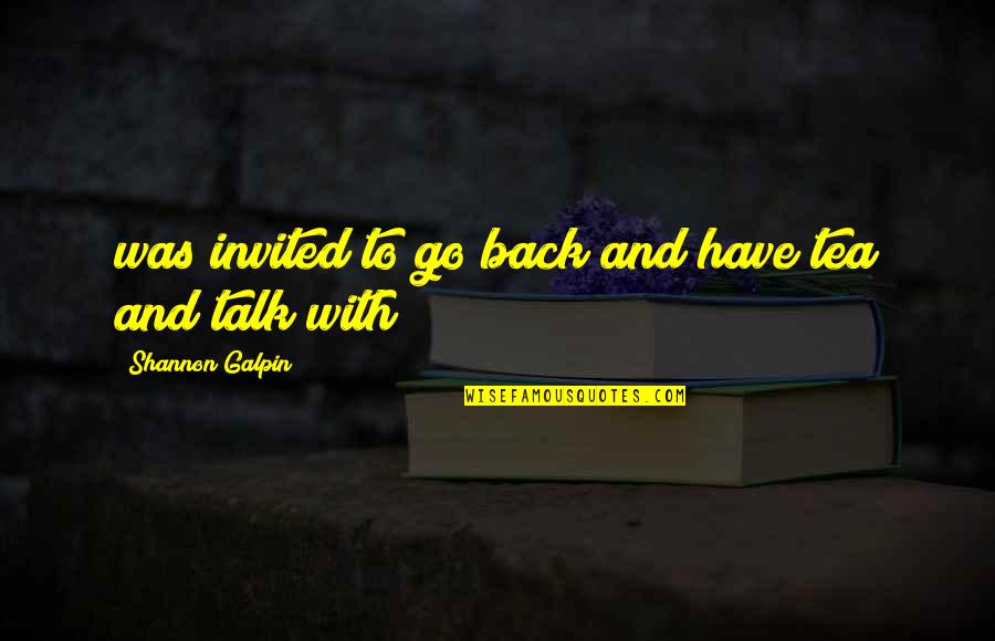 Hamilton Goodbye Quotes By Shannon Galpin: was invited to go back and have tea Hamilton Goodbye Quotes By Shannon Galpin: was invited to go back and have tea