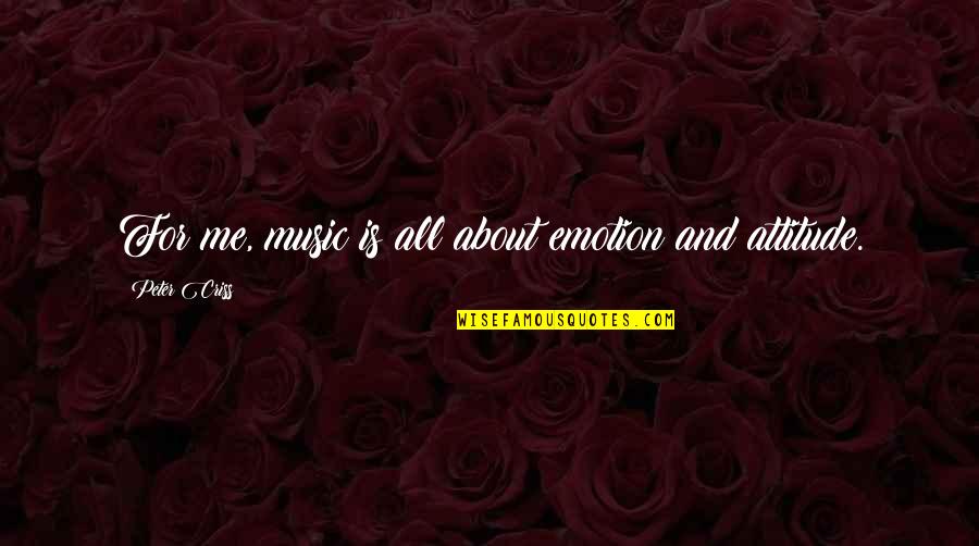 Hamilton Jefferson Quotes By Peter Criss: For me, music is all about emotion and Hamilton Jefferson Quotes By Peter Criss: For me, music is all about emotion and