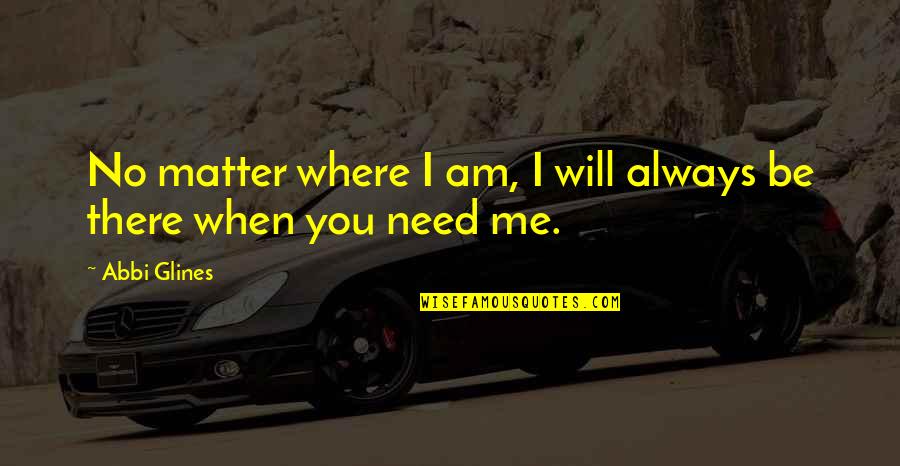 Hamilton Lottery Quotes By Abbi Glines: No matter where I am, I will always