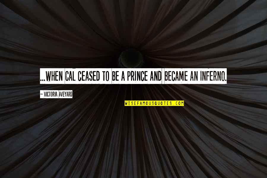 Hamilton Motivational Quotes By Victoria Aveyard: ...when Cal ceased to be a prince and Hamilton Motivational Quotes By Victoria Aveyard: ...when Cal ceased to be a prince and