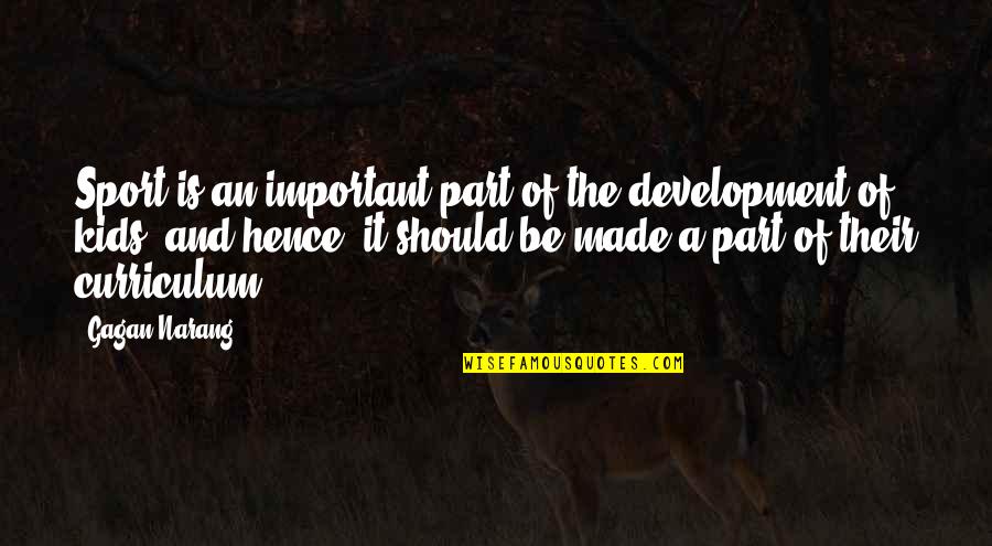 Hamilton The Play Quotes By Gagan Narang: Sport is an important part of the development Hamilton The Play Quotes By Gagan Narang: Sport is an important part of the development