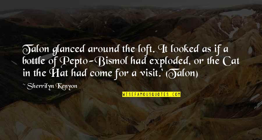 Hamirs Quotes By Sherrilyn Kenyon: Talon glanced around the loft. It looked as Hamirs Quotes By Sherrilyn Kenyon: Talon glanced around the loft. It looked as