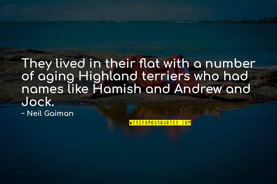 Hamish's Quotes By Neil Gaiman: They lived in their flat with a number Hamish's Quotes By Neil Gaiman: They lived in their flat with a number