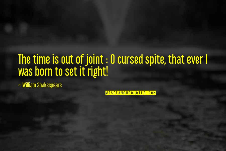 Hamlet And Ophelia Quotes By William Shakespeare: The time is out of joint : O
