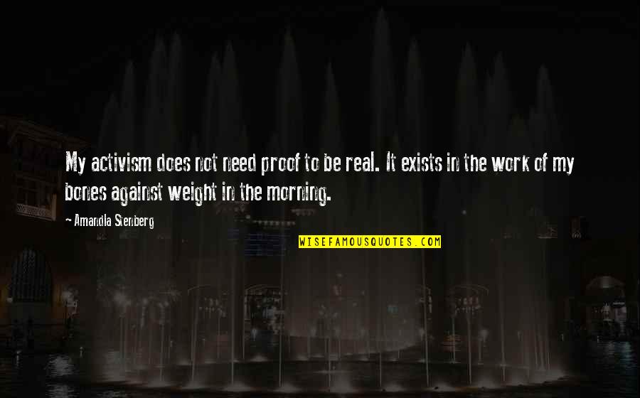 Hamlet Dumb Show Quotes By Amandla Stenberg: My activism does not need proof to be Hamlet Dumb Show Quotes By Amandla Stenberg: My activism does not need proof to be