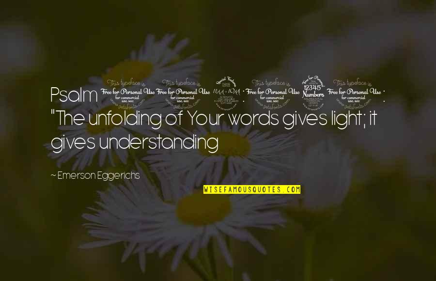Hamlet Literary Devices Quotes By Emerson Eggerichs: Psalm 119:130: "The unfolding of Your words gives Hamlet Literary Devices Quotes By Emerson Eggerichs: Psalm 119:130: "The unfolding of Your words gives