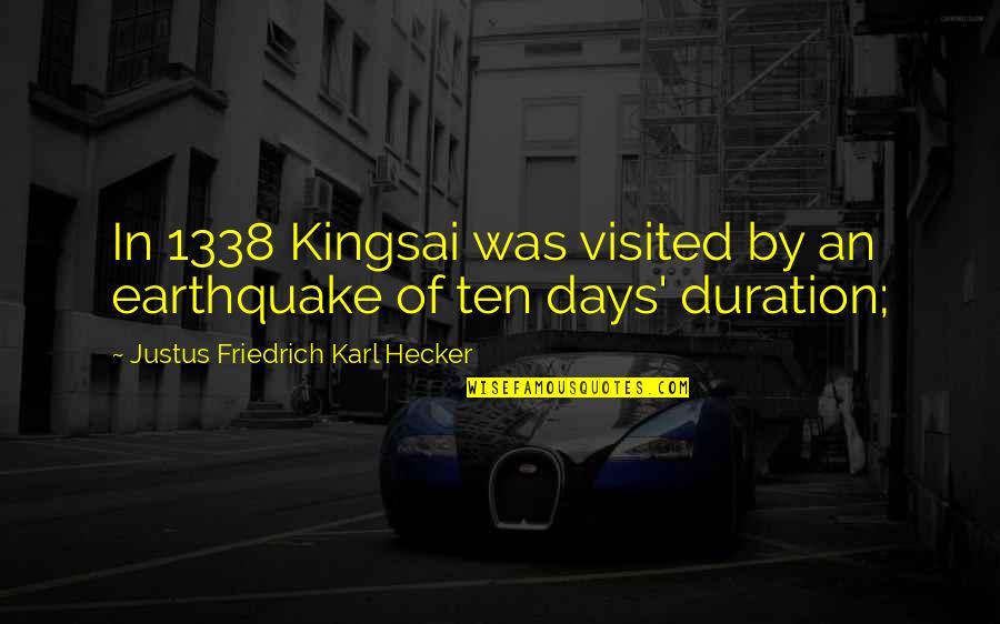 Hamlet Movie Quotes By Justus Friedrich Karl Hecker: In 1338 Kingsai was visited by an earthquake Hamlet Movie Quotes By Justus Friedrich Karl Hecker: In 1338 Kingsai was visited by an earthquake