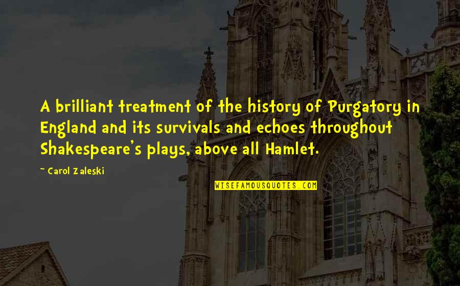 Hamlet Play Within A Play Quotes By Carol Zaleski: A brilliant treatment of the history of Purgatory