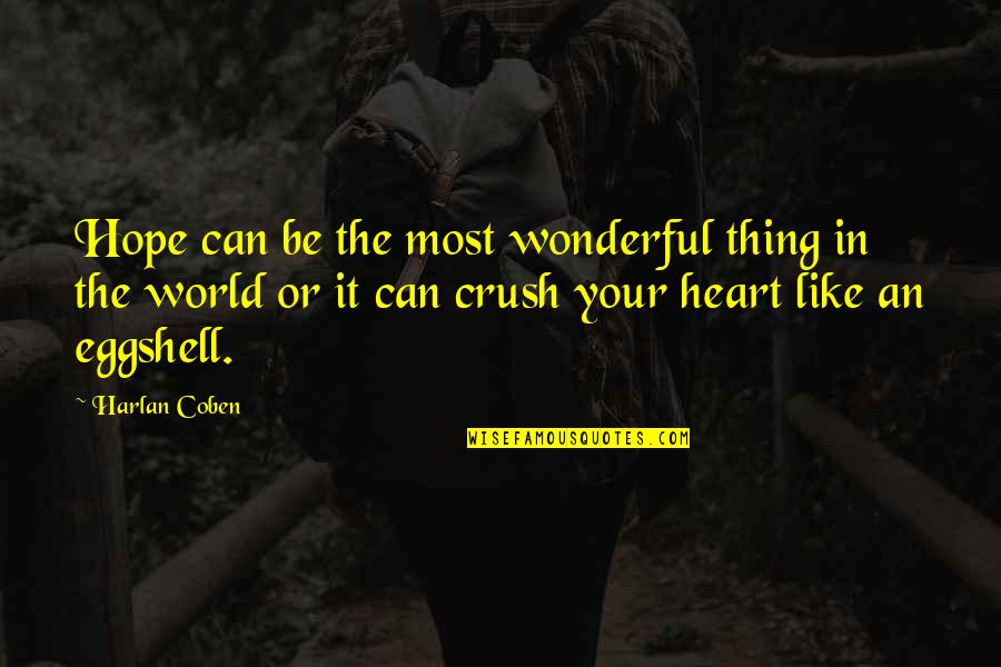 Hamlet Rotting Food Quotes By Harlan Coben: Hope can be the most wonderful thing in Hamlet Rotting Food Quotes By Harlan Coben: Hope can be the most wonderful thing in