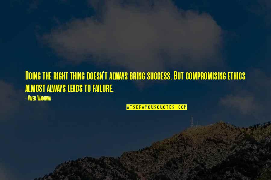 Hamm Piggy Bank Quotes By Vivek Wadhwa: Doing the right thing doesn't always bring success. Hamm Piggy Bank Quotes By Vivek Wadhwa: Doing the right thing doesn't always bring success.