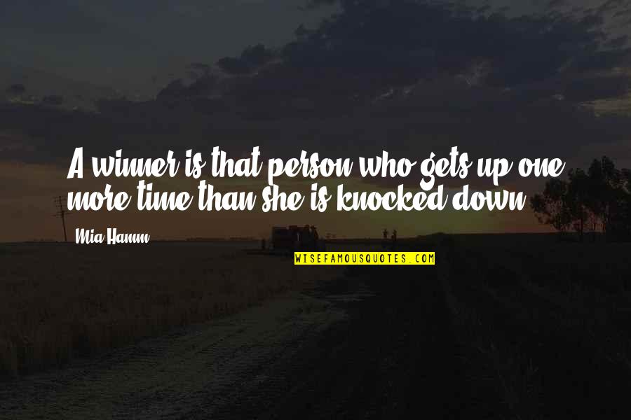 Hamm Quotes By Mia Hamm: A winner is that person who gets up