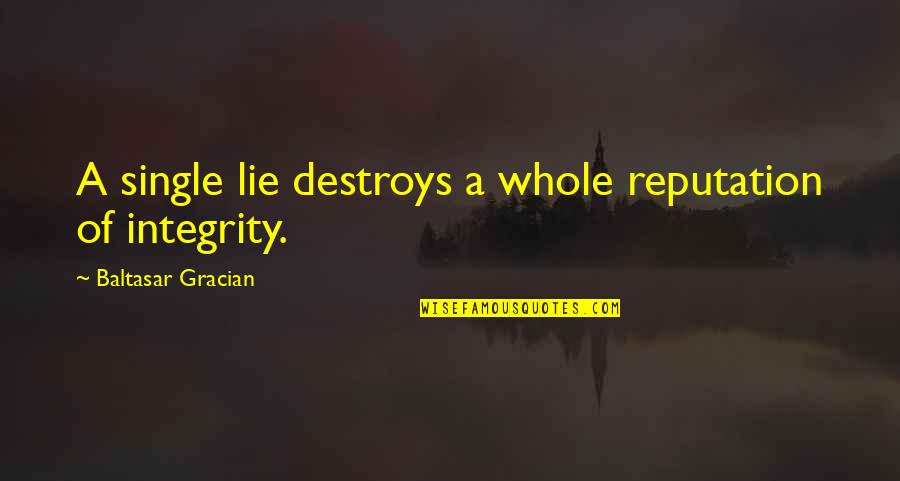 Hammam Quotes By Baltasar Gracian: A single lie destroys a whole reputation of