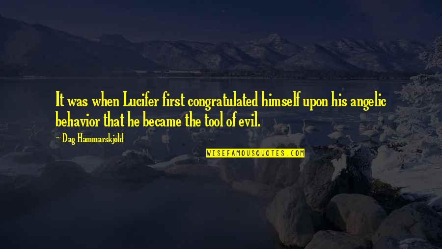 Hammarskjold Dag Quotes By Dag Hammarskjold: It was when Lucifer first congratulated himself upon