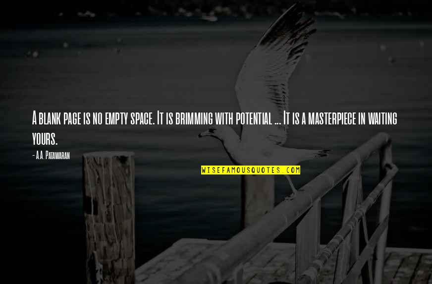 Hammarskjold Family Quotes By A.A. Patawaran: A blank page is no empty space. It Hammarskjold Family Quotes By A.A. Patawaran: A blank page is no empty space. It