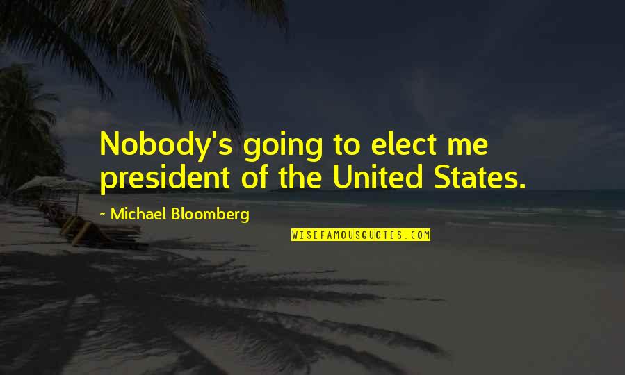 Hammarskjold Swedish Sek Quotes By Michael Bloomberg: Nobody's going to elect me president of the