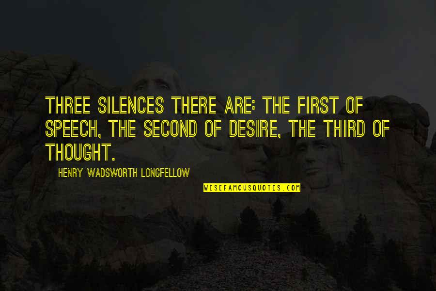 Hammed It Up Crossword Quotes By Henry Wadsworth Longfellow: Three silences there are: the first of speech,