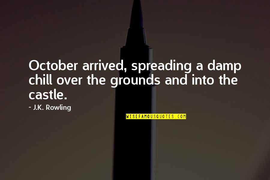 Hammerall C300 Quotes By J.K. Rowling: October arrived, spreading a damp chill over the