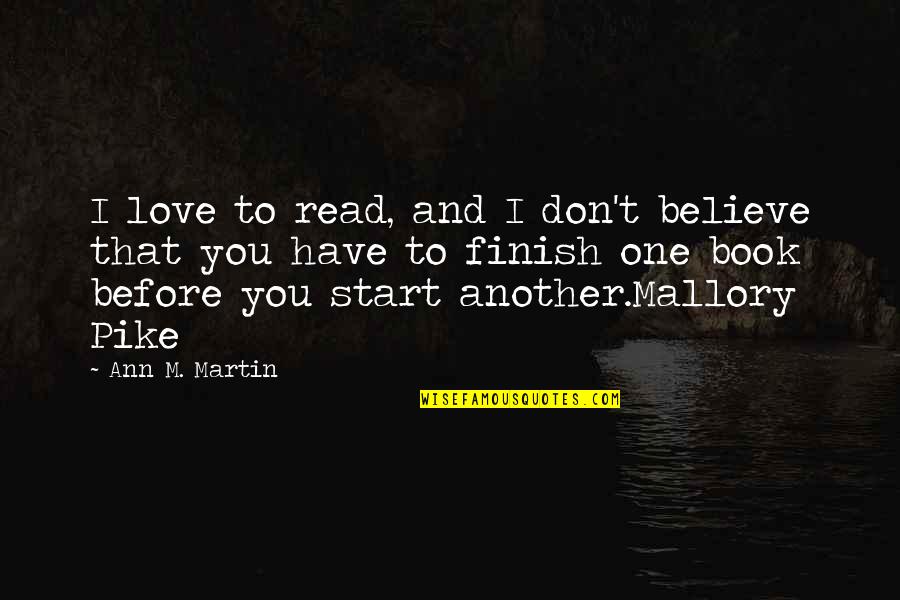 Hammerklavier Beethoven Quotes By Ann M. Martin: I love to read, and I don't believe