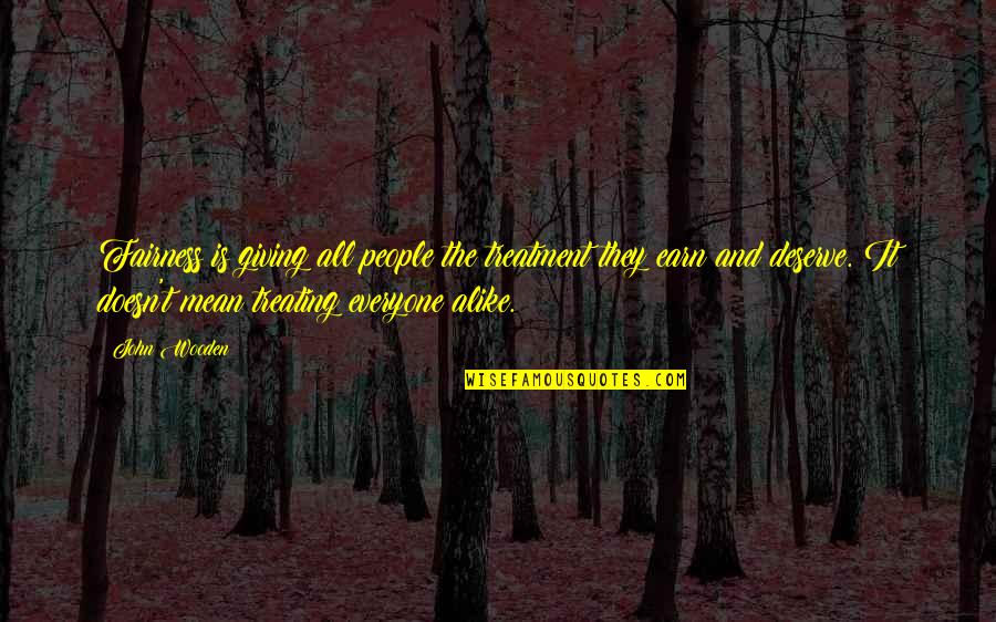 Hammerklavier Quotes By John Wooden: Fairness is giving all people the treatment they