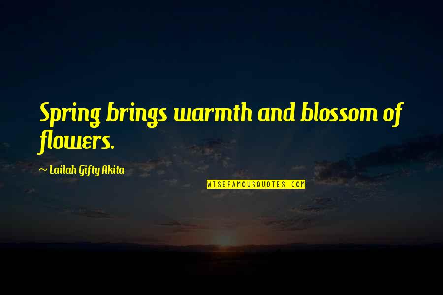 Hammerklavier Quotes By Lailah Gifty Akita: Spring brings warmth and blossom of flowers.