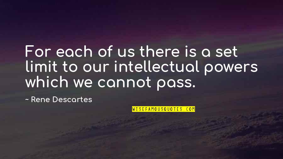 Hammerless 357 Quotes By Rene Descartes: For each of us there is a set Hammerless 357 Quotes By Rene Descartes: For each of us there is a set