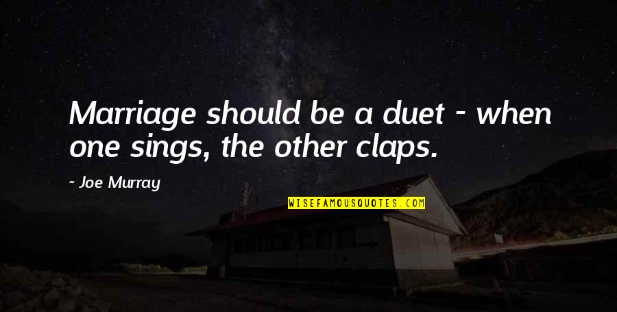 Hammerless Revolver Quotes By Joe Murray: Marriage should be a duet - when one