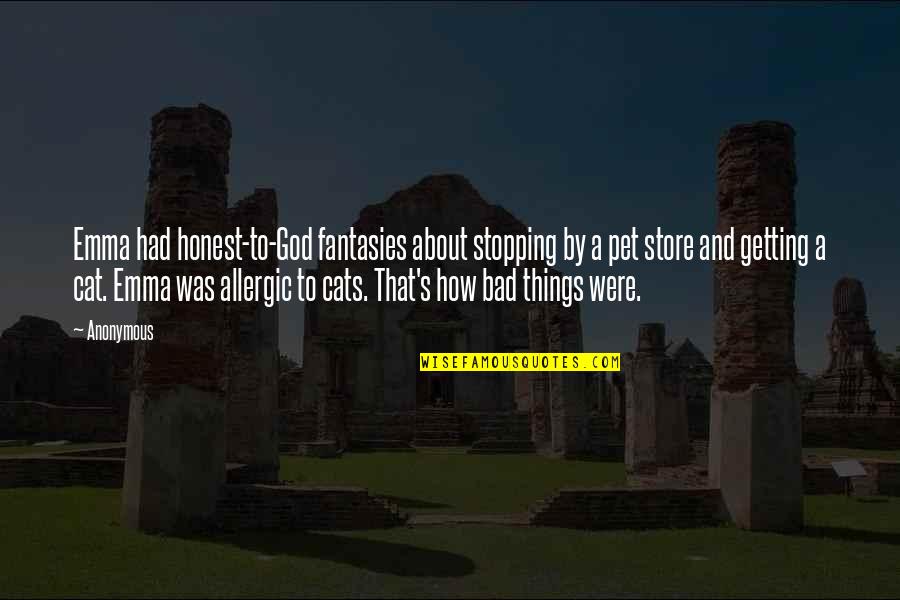 Hammertime Song Quotes By Anonymous: Emma had honest-to-God fantasies about stopping by a Hammertime Song Quotes By Anonymous: Emma had honest-to-God fantasies about stopping by a