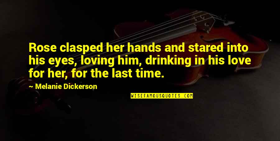 Hammerton Studio Quotes By Melanie Dickerson: Rose clasped her hands and stared into his Hammerton Studio Quotes By Melanie Dickerson: Rose clasped her hands and stared into his