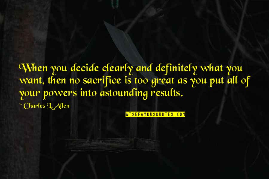 Hammerum Denmark Quotes By Charles L. Allen: When you decide clearly and definitely what you Hammerum Denmark Quotes By Charles L. Allen: When you decide clearly and definitely what you