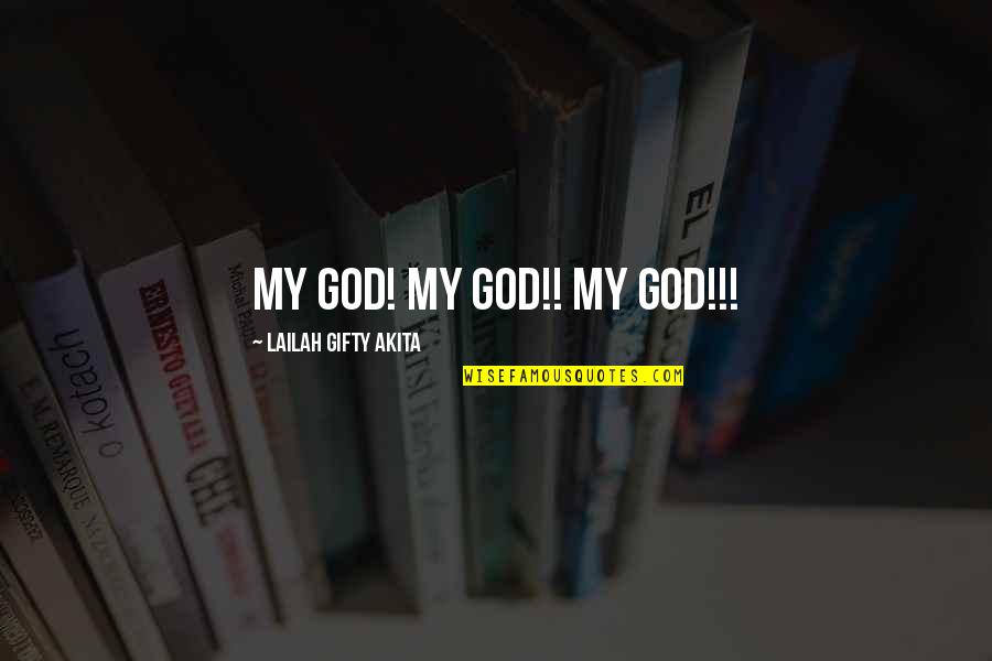 Hammocks Quotes By Lailah Gifty Akita: My God! My God!! My God!!!