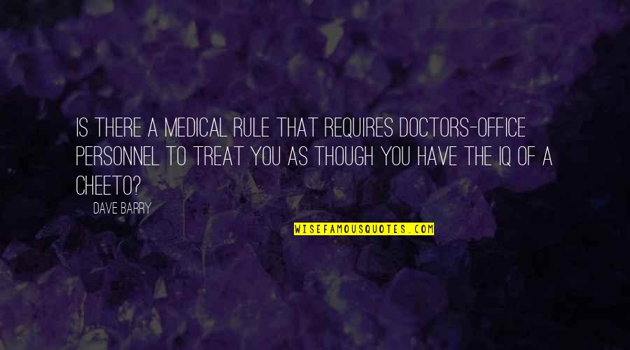 Hammond Innes Quotes By Dave Barry: Is there a medical rule that requires doctors-office Hammond Innes Quotes By Dave Barry: Is there a medical rule that requires doctors-office