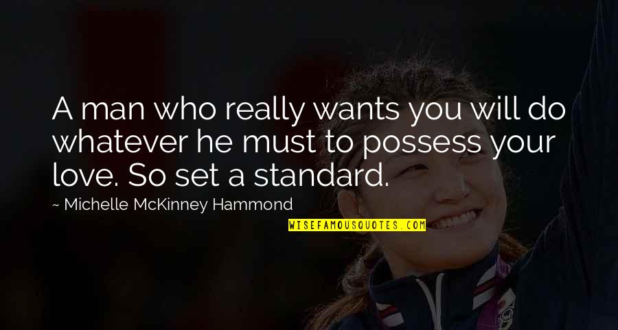 Hammond Quotes By Michelle McKinney Hammond: A man who really wants you will do