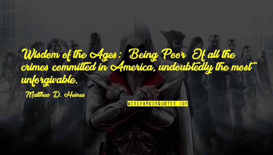 Hammons Field Quotes By Matthew D. Heines: Wisdom of the Ages: "Being Poor" Of all