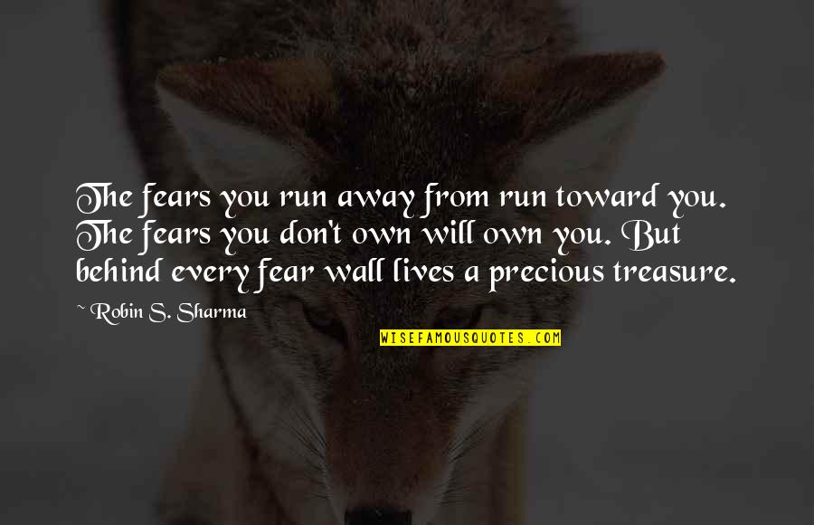 Hammoud Meme Quotes By Robin S. Sharma: The fears you run away from run toward Hammoud Meme Quotes By Robin S. Sharma: The fears you run away from run toward