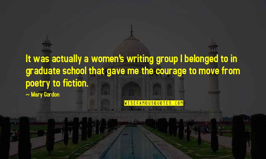 Hammoud Ramsey Quotes By Mary Gordon: It was actually a women's writing group I Hammoud Ramsey Quotes By Mary Gordon: It was actually a women's writing group I
