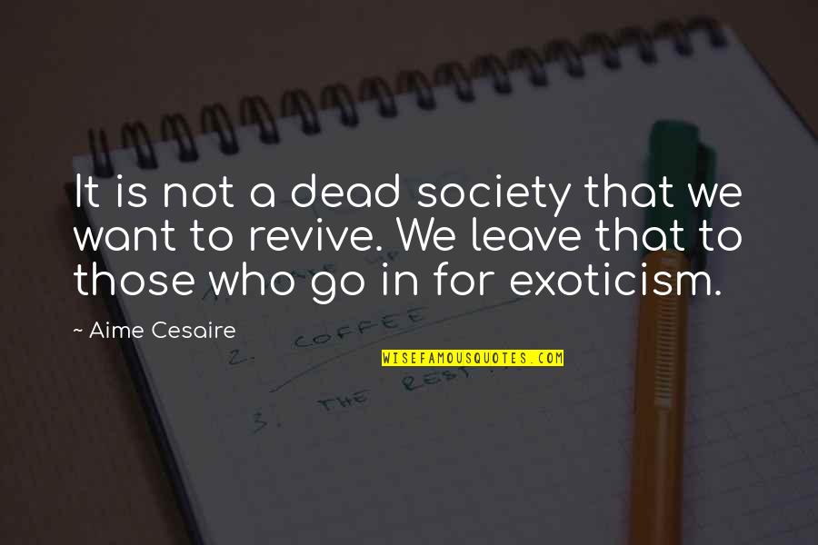Hamnet Book Quotes By Aime Cesaire: It is not a dead society that we Hamnet Book Quotes By Aime Cesaire: It is not a dead society that we