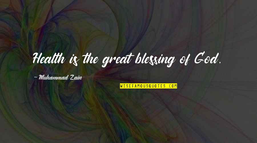 Hamnoor Quotes By Muhammad Zain: Health is the great blessing of God.