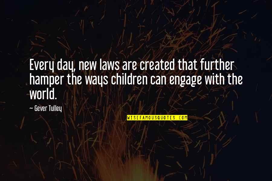 Hamper Quotes By Gever Tulley: Every day, new laws are created that further