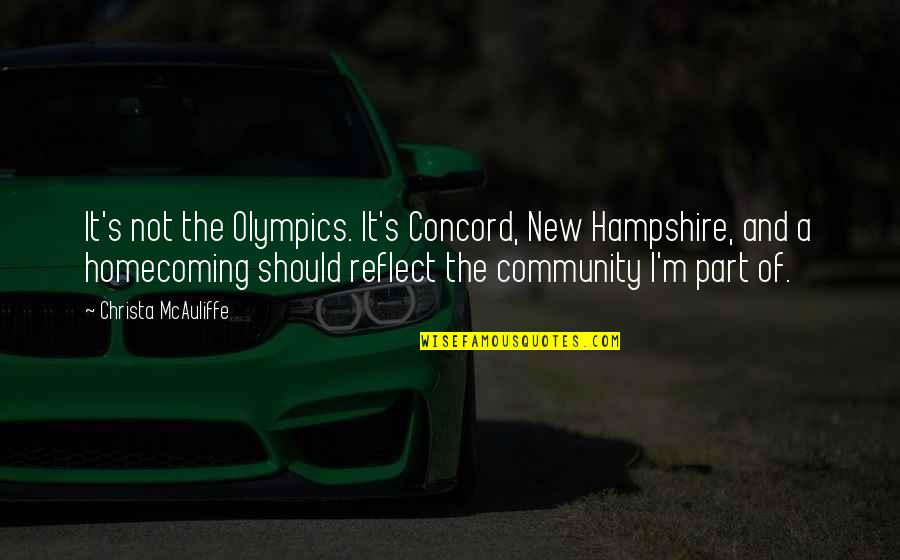 Hampshire's Quotes By Christa McAuliffe: It's not the Olympics. It's Concord, New Hampshire,