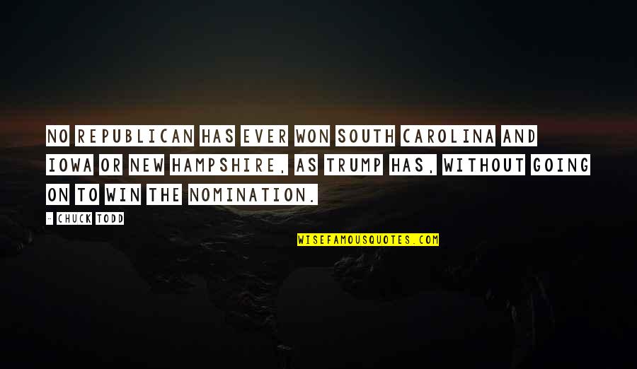 Hampshire's Quotes By Chuck Todd: No Republican has ever won South Carolina and