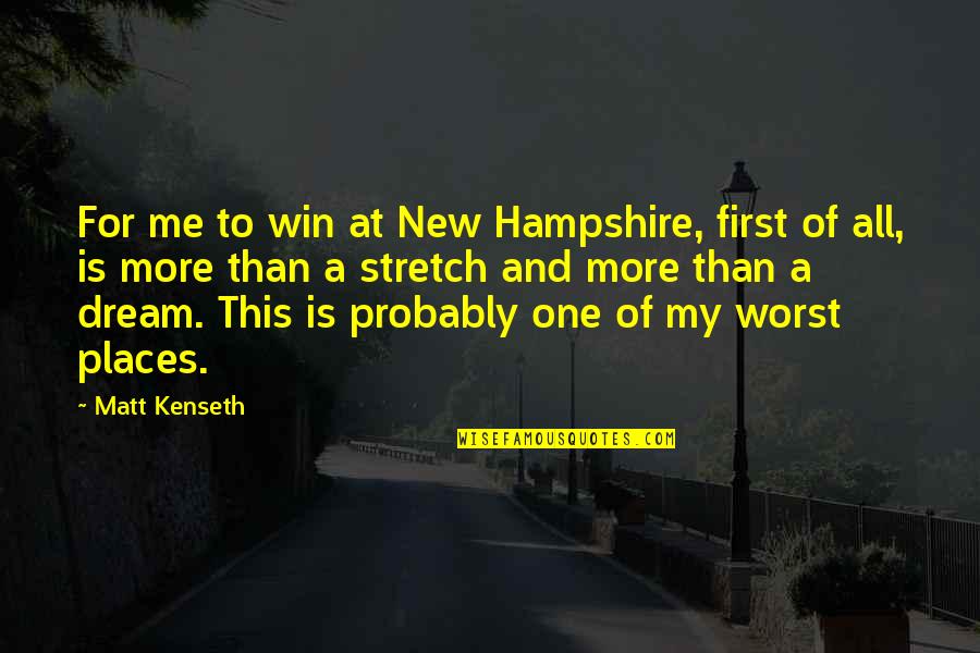 Hampshire's Quotes By Matt Kenseth: For me to win at New Hampshire, first