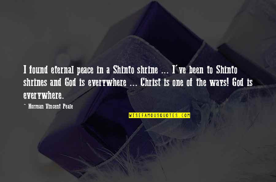 Hampus Naeselius Quotes By Norman Vincent Peale: I found eternal peace in a Shinto shrine