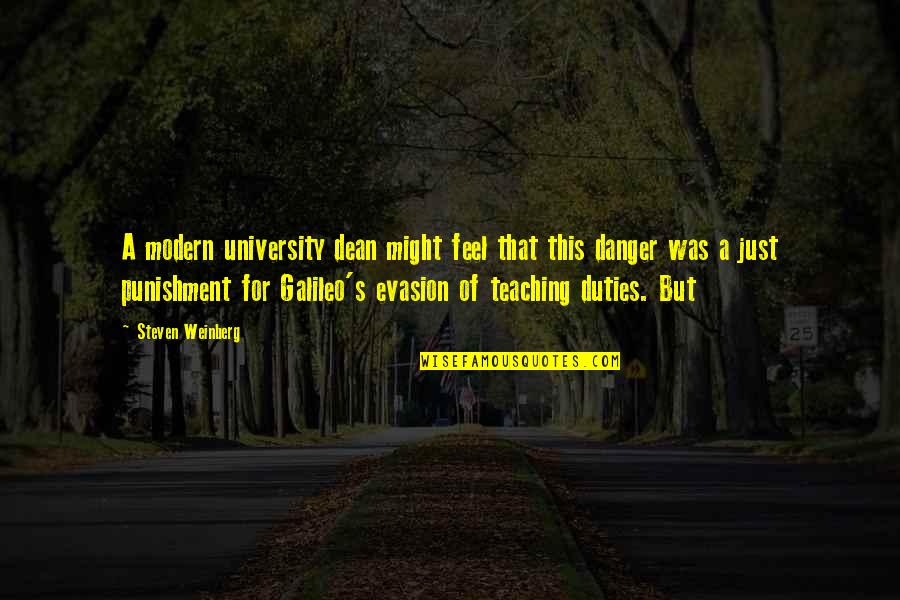 Hamrah Quotes By Steven Weinberg: A modern university dean might feel that this Hamrah Quotes By Steven Weinberg: A modern university dean might feel that this