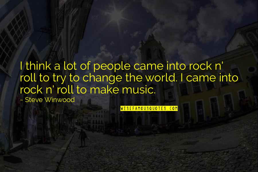 Hamresanden Quotes By Steve Winwood: I think a lot of people came into Hamresanden Quotes By Steve Winwood: I think a lot of people came into